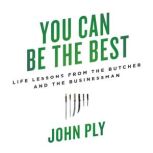 You Can Be the Best, John Ply
