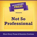 Short Story Press Presents Not So Pro..., Short Story Press