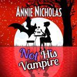 Not Her Vampire, Annie Nicholas