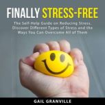 Finally StressFree, Gail Granville