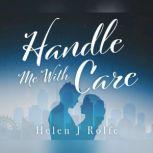 Handle Me with Care, Helen J. Rolfe