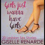 Girls Just Wanna Have Girls 20 Lesbian Sex Stories, Giselle Renarde
