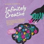 Infinitely Creative How to Increase ..., Mariam Plauwitz