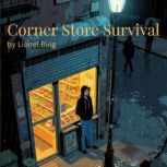 Corner Store Survival, Lionel Bing