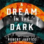 A Dream in the Dark, Robert Justice