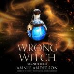 The Wrong Witch Complete Series, Annie Anderson