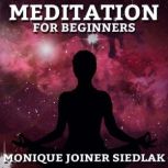 Meditation For Beginners, Monique Joiner Siedlak