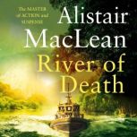 River of Death, Alistair MacLean