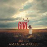 Lucky Girl, Amanda Maciel