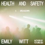 Health and Safety, Emily Witt