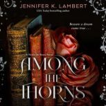 Among the Thorns, Jennifer K. Lambert