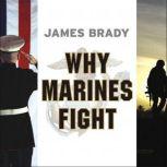 Why Marines Fight, James Brady