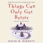 Things Can Only Get Better, David M. Barnett