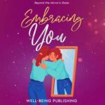 Embracing You, WellBeing Publishing