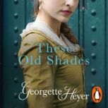 These Old Shades, Georgette Heyer