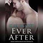 Ever After, K. M. Scott