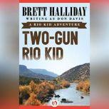 TwoGun Rio Kid, Brett Halliday
