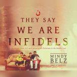 They Say We Are Infidels, Mindy Belz