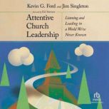 Attentive Church Leadership, Kevin G. Ford