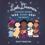 Little Dreamers: Visionary Women Around the World, Vashti Harrison