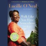 Walk Like You Have Somewhere to Go, Lucille ONeal