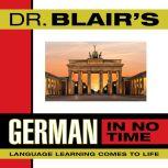 Dr. Blair's German in No Time The Revolutionary New Language Instruction Method That's Proven to Work, Robert Blair