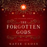 The Forgotten Gods, Katie Cross