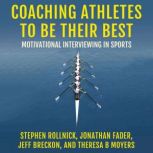 Coaching Athletes to Be Their Best, Stephen Rollnick