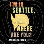 Im in Seattle, Where Are You?, Mortada Gzar