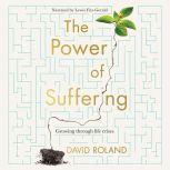 The Power Of Suffering, David Roland