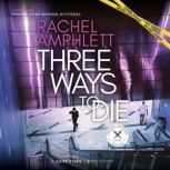 Three Ways to Die, Rachel Amphlett