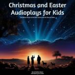 Christmas and Easter Audioplays For K..., Karmelina Moore
