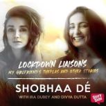 Lockdown Liaisons My Girlfriends T..., Shobhaa De