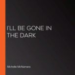 Ill Be Gone in the Dark, Michelle McNamara