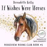 If Wishes Were Horses, Bernadette Kelly