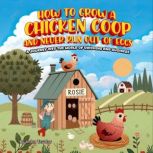 How to Grow a Chicken Coop and Never ..., Indra Tewdor