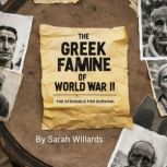 The Greek Famine of World War II, Sarah Willards