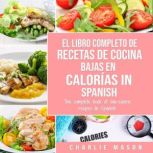El Libro Completo De Recetas De Cocin..., Charlie Mason