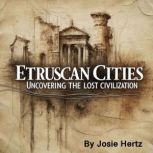 Etruscan Cities, Josie Hertz