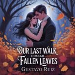 Our last walk through fallen leaves, Gustavo Luiz