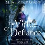 The Virtue of Defiance, M.A. McCrackin
