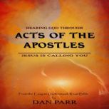 Hearing God Through Acts of the Apost..., Dan Parr