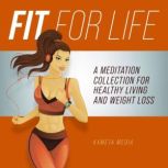 Fit for Life A Meditation Collection..., Kameta Media