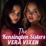 The Kensington Sisters, Vera Vixen