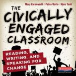 The Civically Engaged Classroom, Mary Ehrenworth