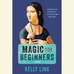 Magic for Beginners Stories, Kelly Link