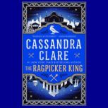 The Ragpicker King, Cassandra Clare