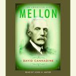 Mellon An American Life, David Cannadine