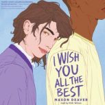 I Wish You All the Best (Digital Audio Download Edition), Mason Deaver