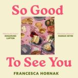 So Good to See You, Francesca Hornak